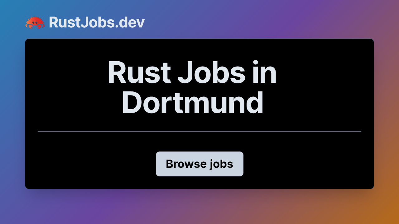 Rust Jobs in Dortmund | RustJobs.dev