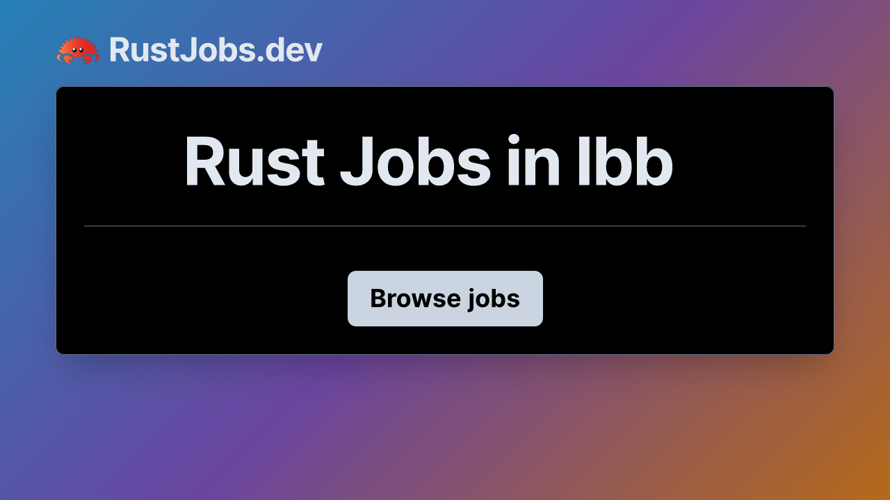 Rust Jobs in Ibb | RustJobs.dev