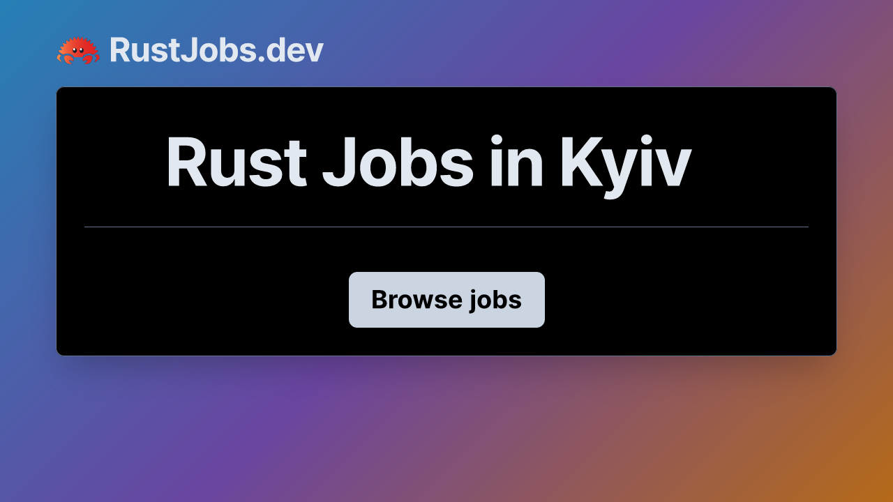 Rust Jobs in Kyiv | RustJobs.dev