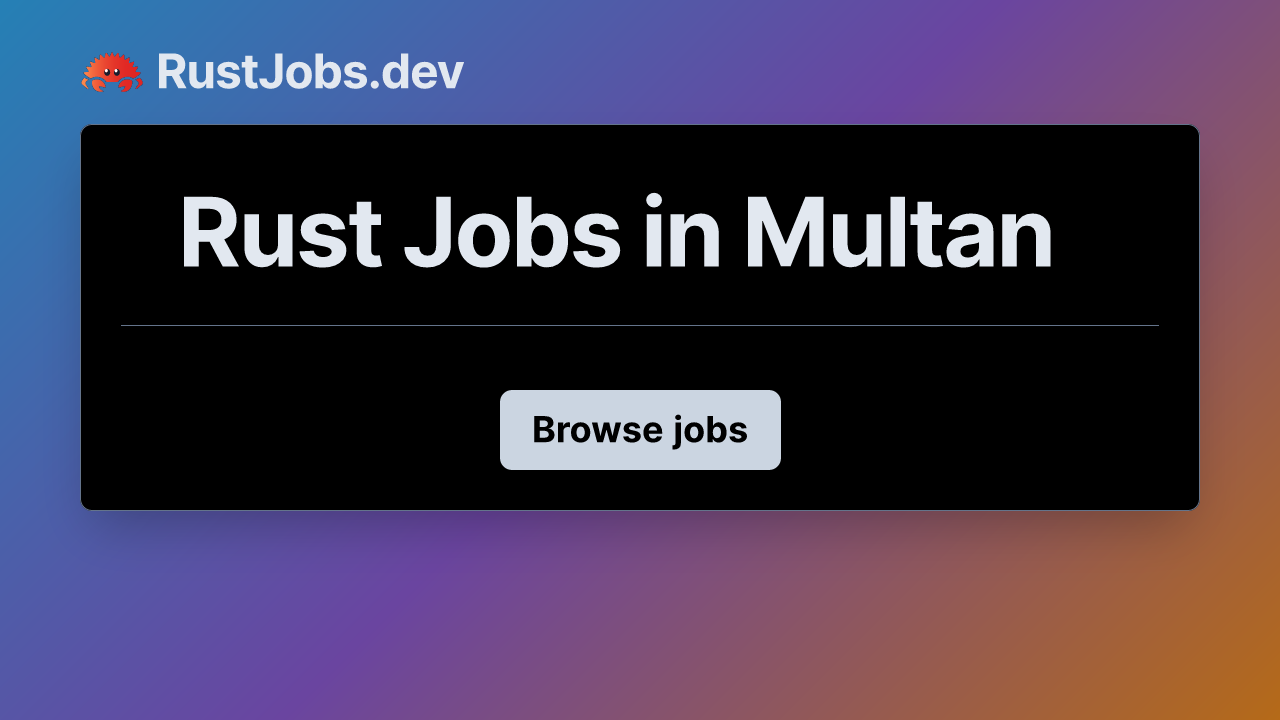 Rust Jobs in Multan | RustJobs.dev