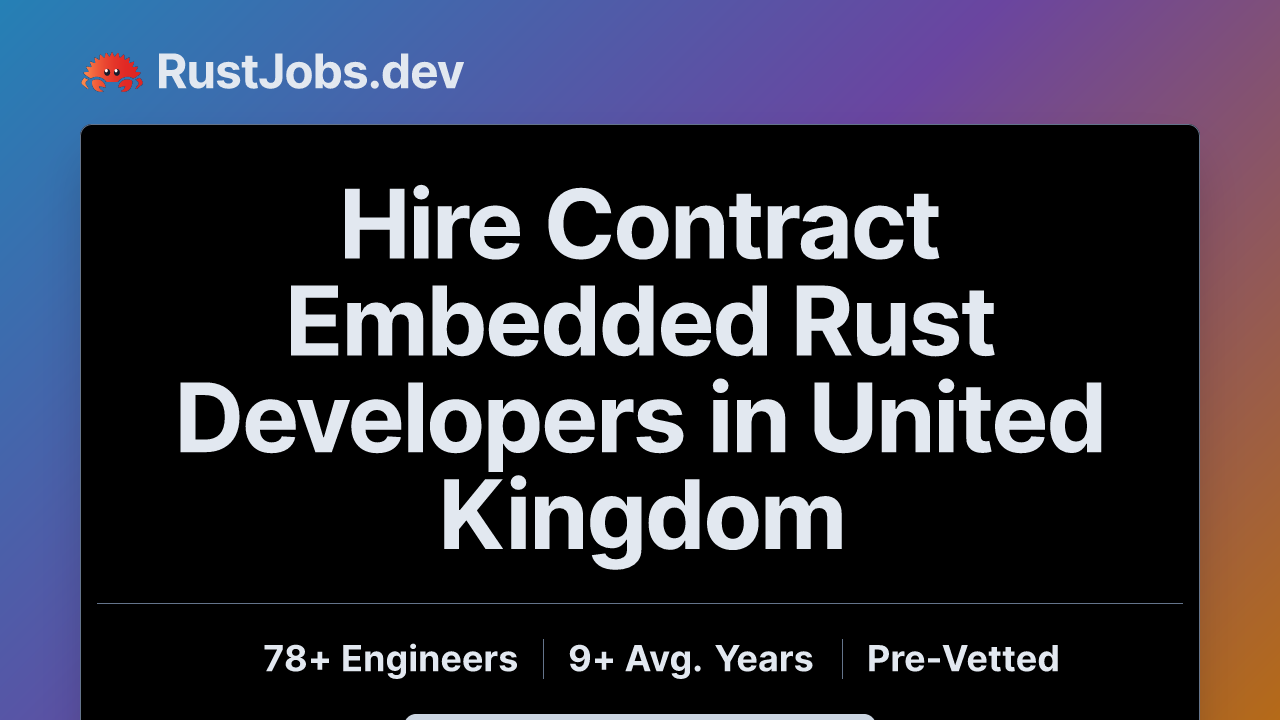 Hire Contract Embedded Rust Developers in United Kingdom | 78+ Pre ...